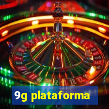 9g plataforma